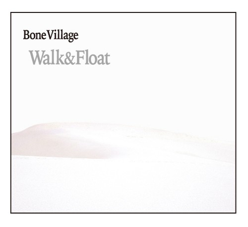 BoneVillage({[rbW) / Walk & Float