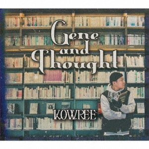 KOWREE(コーリー）/ Gene And Thought